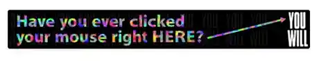 First ever banner ad - ATT on Wired.com. Have you ever clicked your mouse right here? You Will